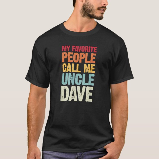 T-shirt Mes Gens Favoris M'Appelent Oncle Dave Personnalis (Devant)