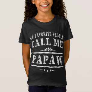 T-Shirt Mes Gens Favoris M'Appelent Papaw Grandpa Cadeaux