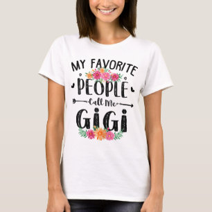 T-shirt Mes gens favoris m'appellent Gigi cadeau de la fêt