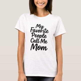 T-shirt Mes gens favoris m'appellent maman | Fête des mère