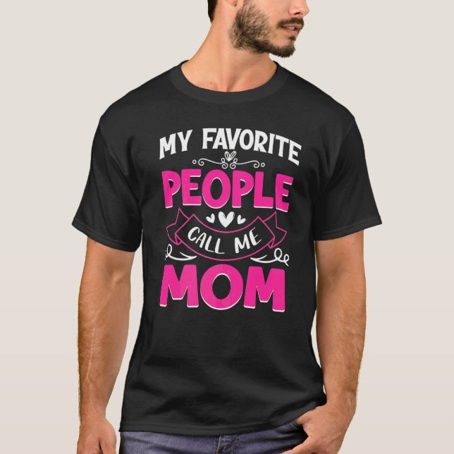 T-shirt Mes gens favoris m'appellent Maman Mignonne Fête d (Devant)