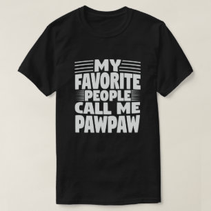 T-shirt Mes gens favoris m'appellent Pawpaw - Drôle cadea