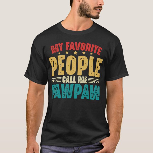T-shirt Mes gens favoris m'appellent Pawpaw Fête des pères (Devant)
