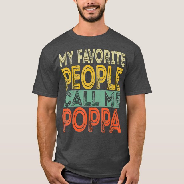 T-shirt Mes gens favoris m'appellent Poppa Funny Papa Papa (Devant)