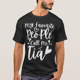 T-shirt Mes gens favoris m'appellent Tia Heart Tia Mother'