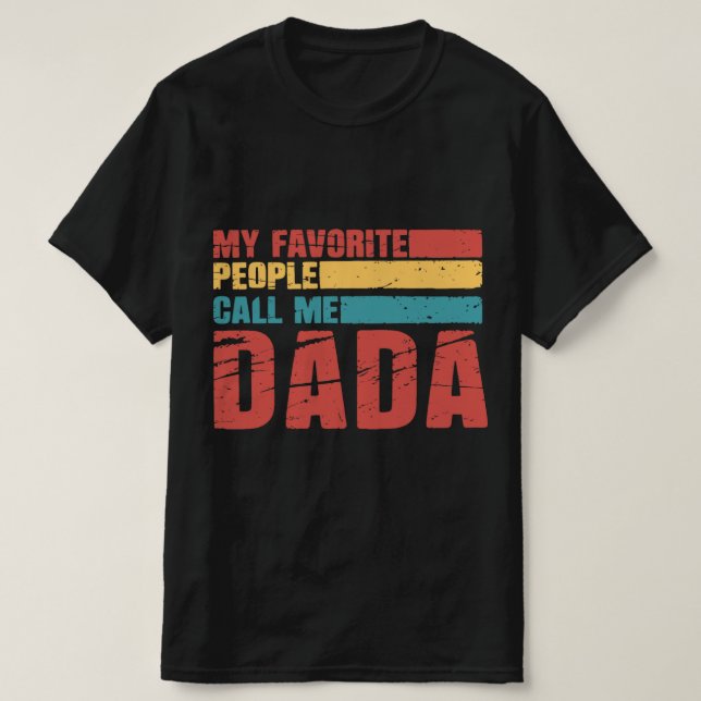 T-shirt Mes Gens Préférés M'Appelent Dada (Design devant)