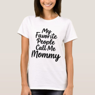 T-shirt Mes Gens Préférés M'Appelent Maman Fête des mère