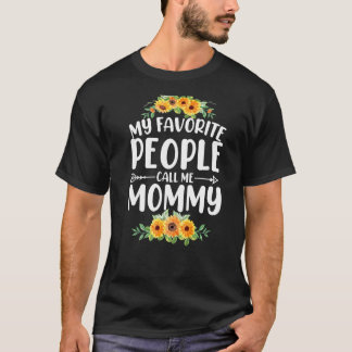 T-shirt Mes Gens Préférés M'Appelent Maman Mère Tournesol