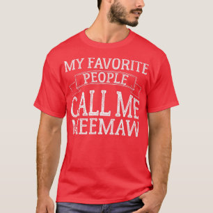 T-shirt Mes Gens Préférés M'Appelent MeeMaw Mères Da