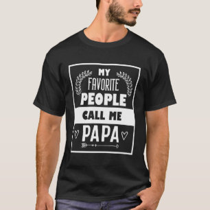 T-shirt Mes Gens Préférés M'Appelent Papa Fête des pères P