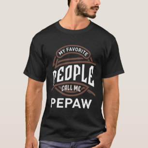 T-shirt Mes Gens Préférés M'Appelent Pepaw