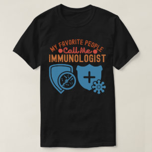 T-shirt Mes gens préférés m'appellent immunologue