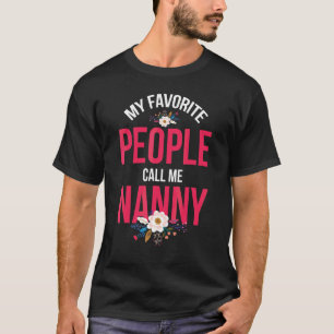 T-shirt Mes gens préférés m'appellent Nanny pour grand-mèr