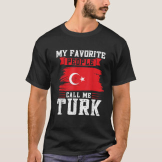 T-shirt Mes gens préférés m'appellent turk turk t shirt