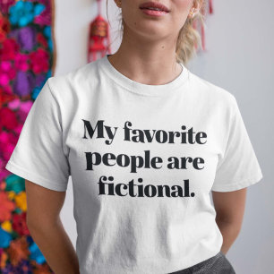 T-shirt Mes Gens Préférés Sont De La Fiction