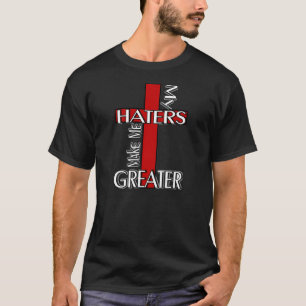 T-shirt Mes haineux me rendent plus grand