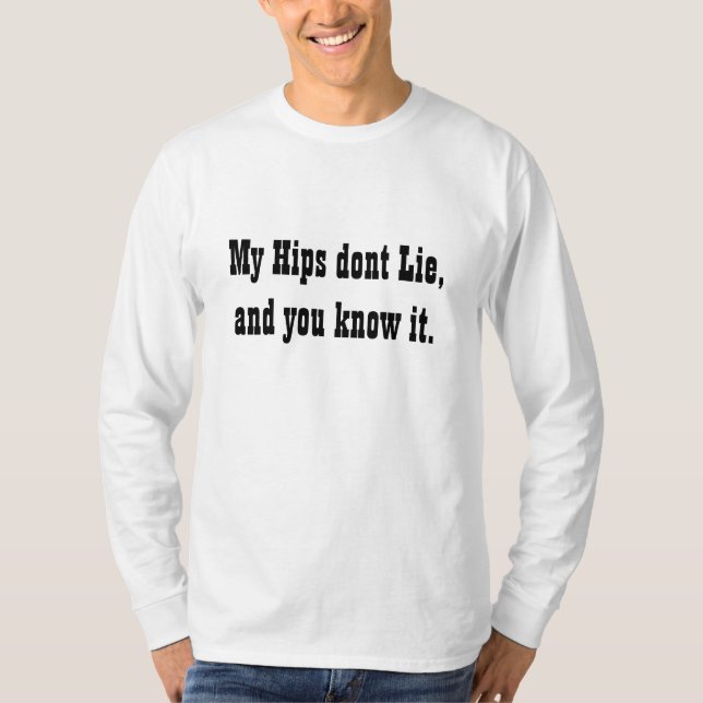 T-shirt Mes hanches ne se trouvent pas, et vous le savez (Devant)