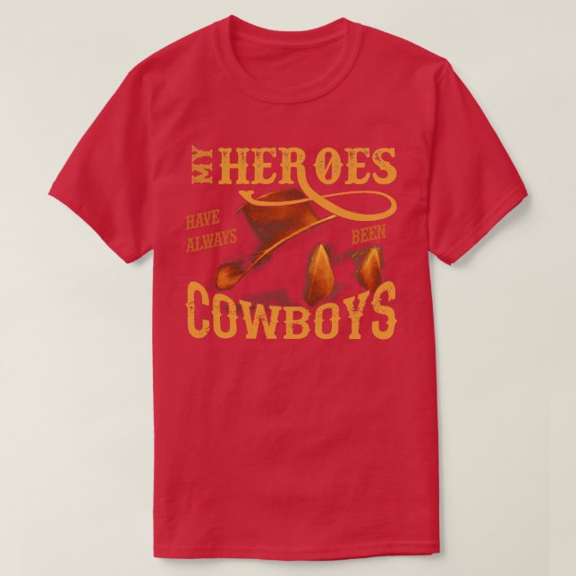 T-shirt Mes Héros Ont Toujours Été Des Cowboys (Design devant)