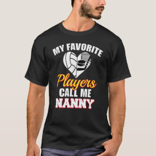 T-shirt Mes Joueurs préférés m'appellent Nanny Volleyball