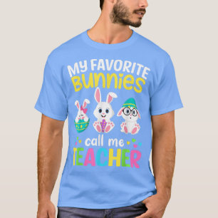 T-shirt Mes lapins Favoris M'Appelent Bunny Enseignant Pâq