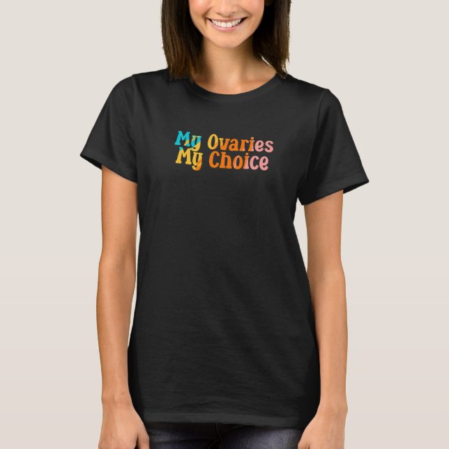T-shirt Mes ovaires Mon choix (Devant)