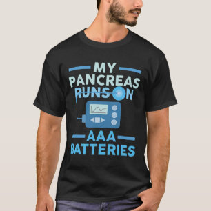 T-shirt Mes Pancréas Fonctionnent Sur Des Batteries Aaa Ty