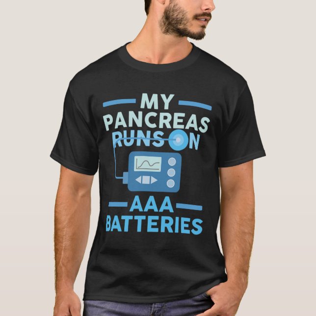 T-shirt Mes Pancréas Fonctionnent Sur Des Batteries Aaa Ty (Devant)