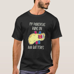 T-shirt Mes Pancréas Fonctionnent Sur Les Batteries AAA