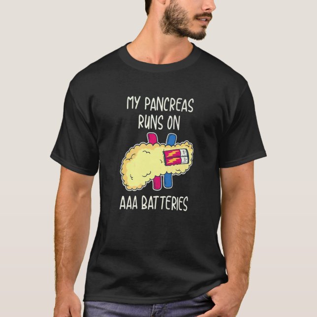 T-shirt Mes Pancréas Fonctionnent Sur Les Batteries AAA (Devant)