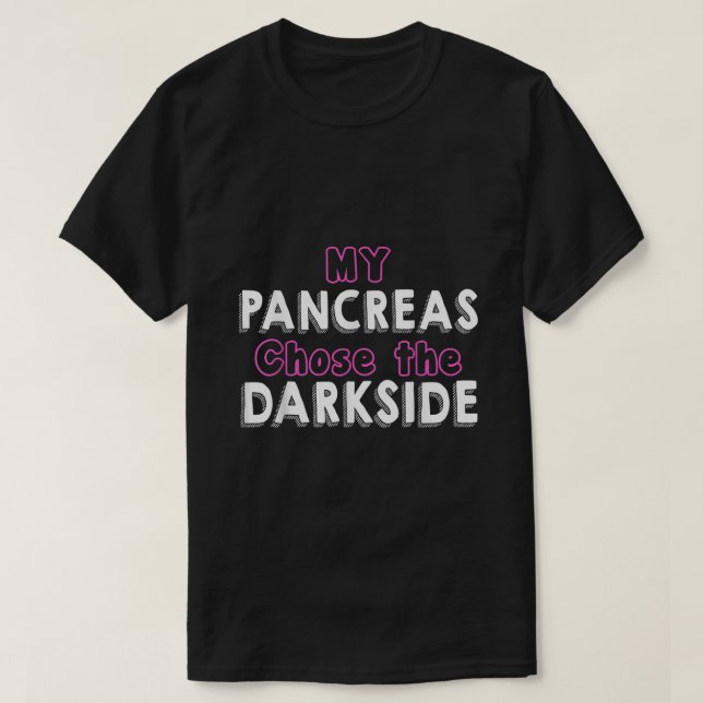 T-shirt Mes Pancréas Ont Choisi Le Côté Sombre T Chemise D (Design devant)