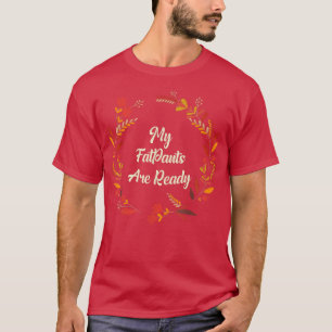 T-shirt Mes Pantalons Gras Sont Prêts Drôle Thanksgiving H