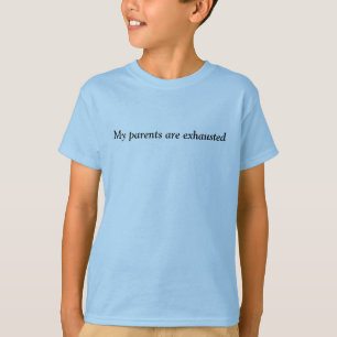 T-shirt Mes parents sont épuisés