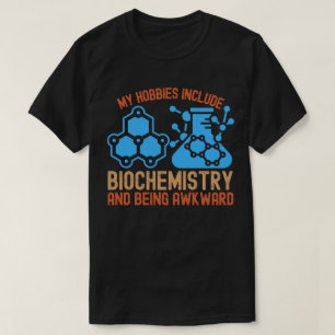T-shirt Mes passe-temps incluent la biochimie et le fait d