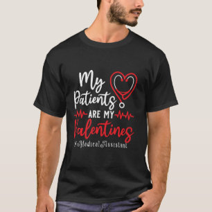 T-shirt Mes Patients Sont Mes Valentines Assistant Médical