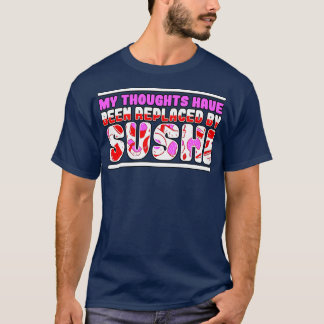 T-shirt Mes Pensées Ont Été Remplacées Par Le Sushi