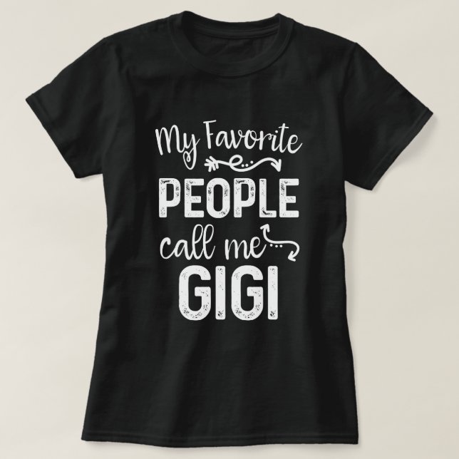 T-shirt Mes personnes préférées m'appellent cadeau de Gigi (Design devant)