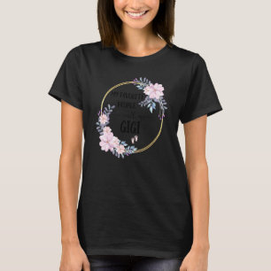 T-shirt Mes personnes préférées m'appellent Gigi Femmes Fl