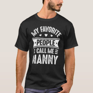 T-shirt Mes personnes préférées m'appellent Nanny Fête des
