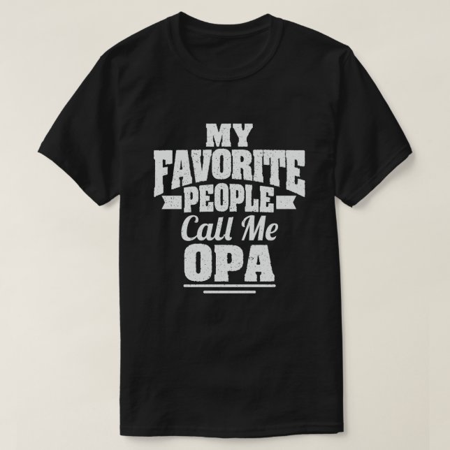 T-shirt Mes personnes préférées m'appellent Opa Grand-père (Design devant)