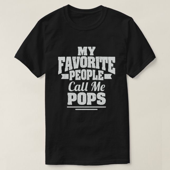 T-shirt Mes personnes préférées m'appellent Pops Funny Gra (Design devant)