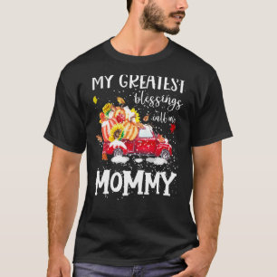 T-shirt Mes plus grandes bénédictions appelez-moi maman Ci