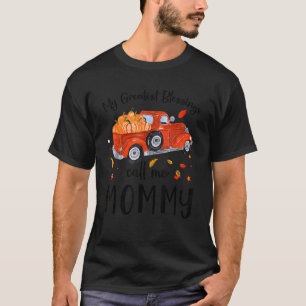 T-shirt Mes plus grandes bénédictions appelez-moi maman Ci