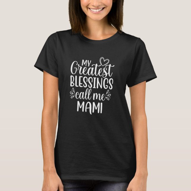 T-shirt Mes Plus Grandes Bénédictions Appelez-Moi Mami Gra (Devant)