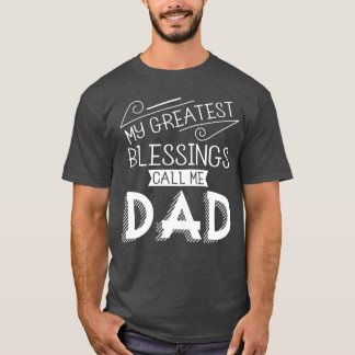 T-shirt Mes plus grandes bénédictions m'appellent cadeau
