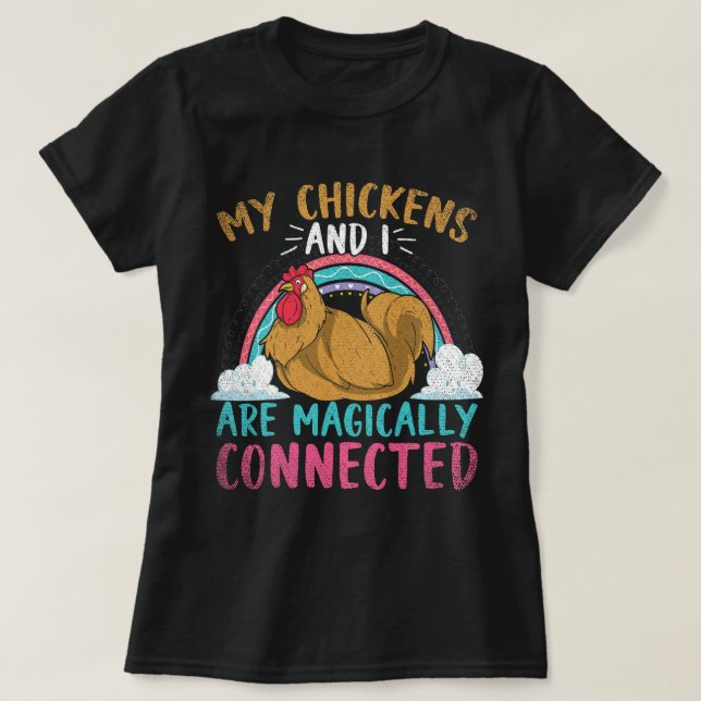 T-shirt Mes Poulets Et Moi Sommes Magiquement Connectés Fu (Design devant)
