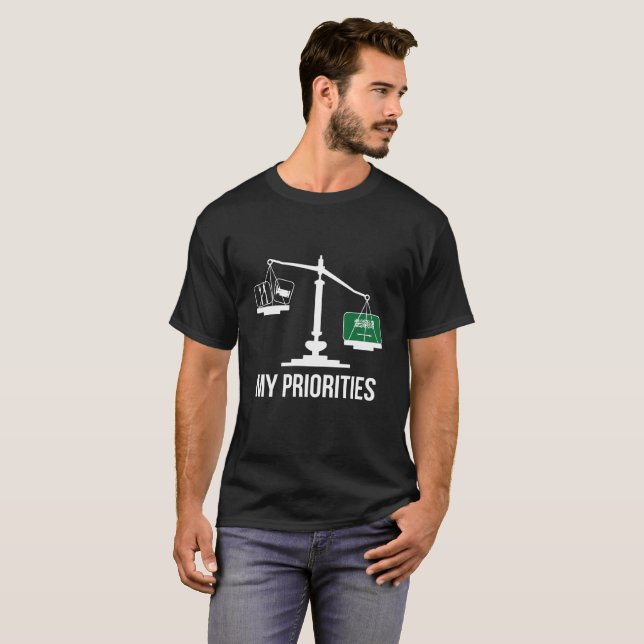 T-shirt Mes priorités Arabie Saoudite incline le drapeau (Devant entier)