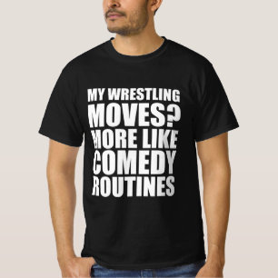T-shirt Mes prises de lutte ? Plutôt comme des routines co