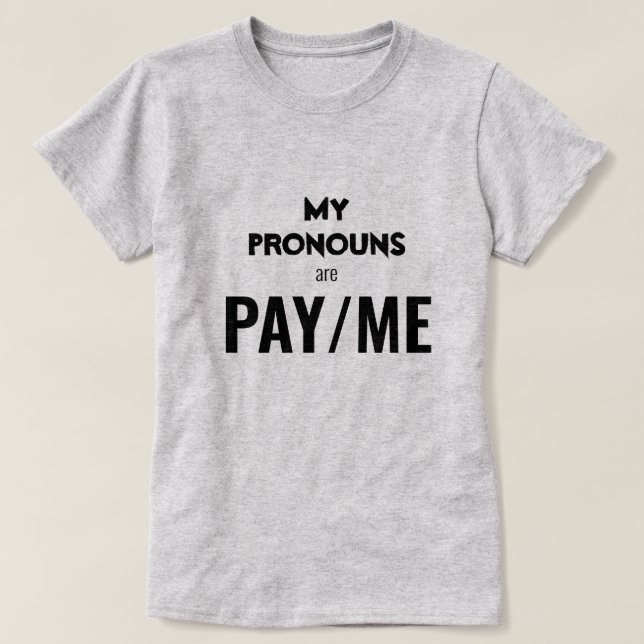 T-shirt Mes pronoms sont PAYEZ/MOI (Design devant)