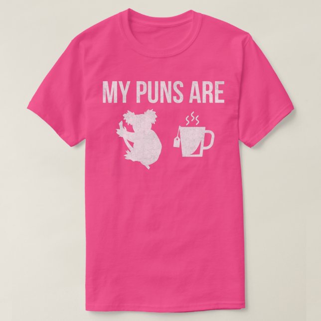 T-shirt Mes Puns Sont Koala Tea Funky Qualité Pun (Design devant)