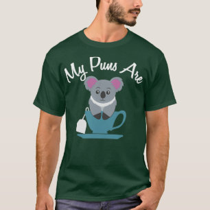 T-shirt Mes Puns sont Koala Tea Koala Tea Cup Funny Word P